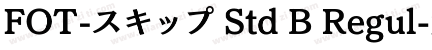 FOT-スキップ Std B Regul字体转换